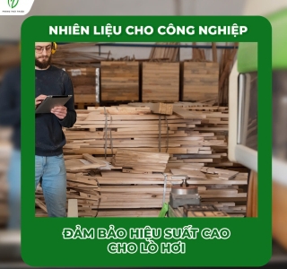 Tăng Hiệu Suất Lò Hơi Với Viên Nén Gỗ: Lợi Ích Vượt Trội Cho Ngành Công Nghiệp